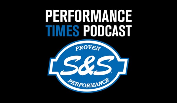 The Performance Times Podcast from S&S Cycle - Episode 7